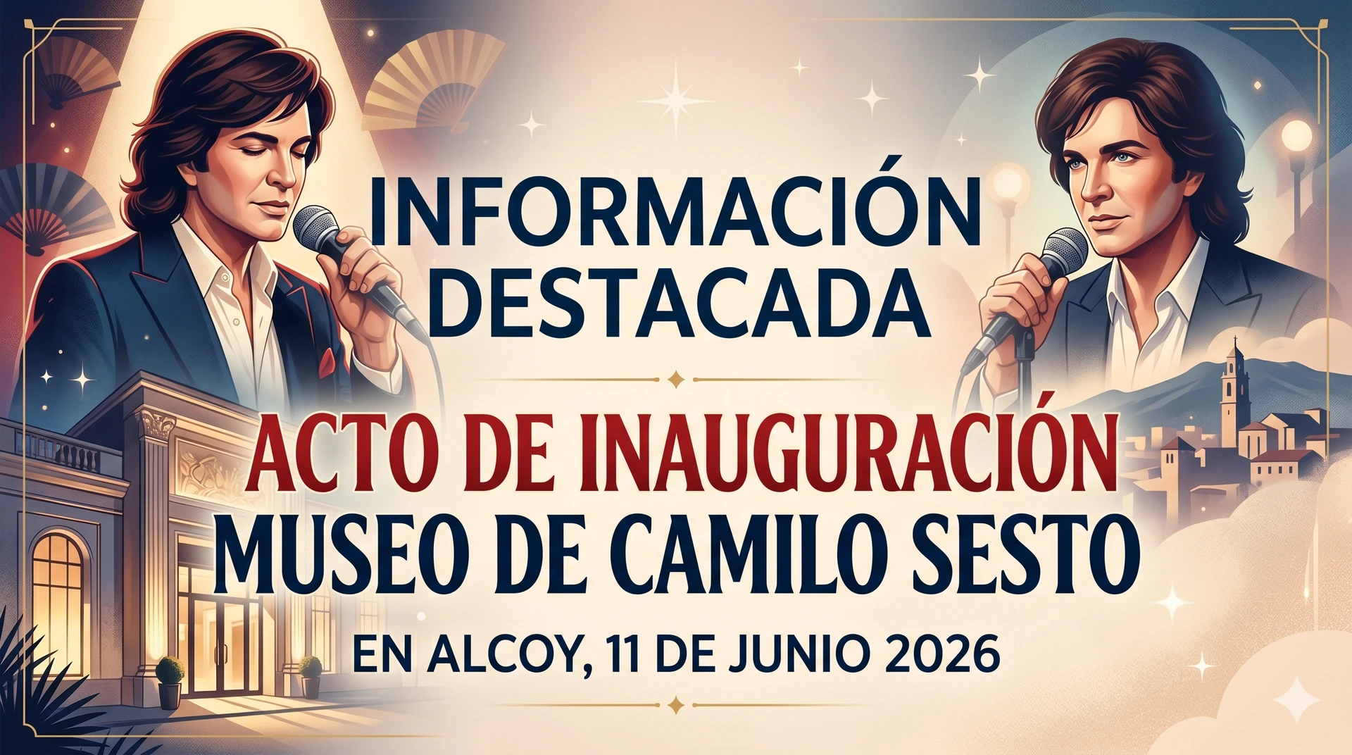 Información acto de inauguración Museo Camilo Sesto en Alcoy: horarios